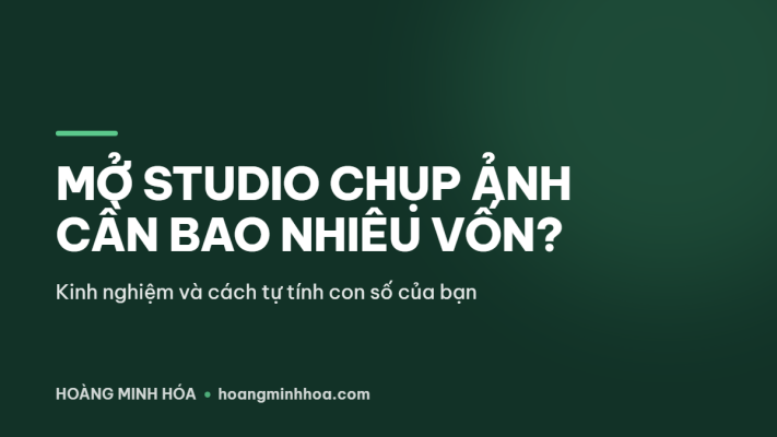 Mở studio chụp ảnh cần bao nhiêu vốn, kinh nghiệm cho người mới bắt đầu