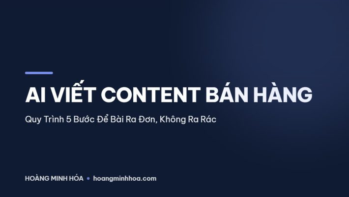 Quy trình 5 bước dùng AI viết content bán hàng
