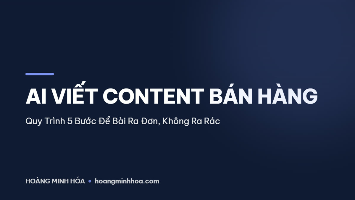 Quy trình 5 bước dùng AI viết content bán hàng cho chủ doanh nghiệp