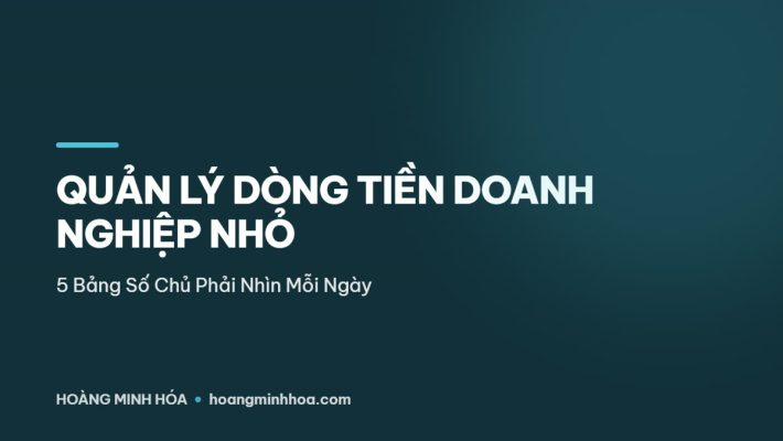 Năm bảng số quản lý dòng tiền doanh nghiệp nhỏ